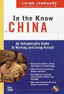 China in the Know An Indispensable Cross Cultural Guide to Working and Living Abroad  2001 9780609608159 Front Cover