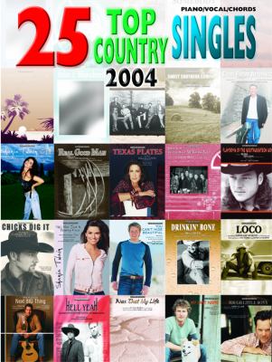 25 Top Country Singles 2004 Piano/Vocal/Chords  2004 9780757923159 Front Cover