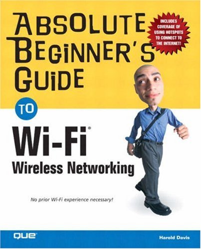 Absolute Beginner's Guide to Wi-Fi Wireless Networking   2004 9780789731159 Front Cover