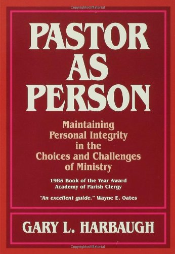 Pastor As Person Maintaining Personal Integrity in the Choices and Challenges of Ministry N/A 9780806621159 Front Cover