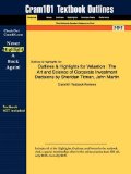 Outlines and Highlights for Valuation The Art and Science of Corporate Investment Decisions by Sheridan Titman, John Martin, ISBN N/A 9781428833159 Front Cover