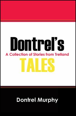 Dontrel's Tales A Collection of Stories from Trelland  2011 9781432780159 Front Cover