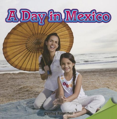 A Day in Mexico:   2013 9781477723159 Front Cover