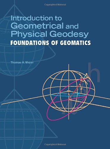 Introduction to Geometrical and Physical Geodesy Foundations of Geomatics  2010 9781589482159 Front Cover