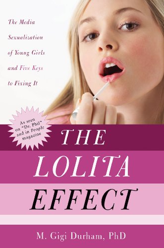 Lolita Effect The Media Sexualization of Young Girls and What We Can Do about It N/A 9781590202159 Front Cover