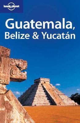 Guatemala, Belize and Yucatan  5th 2004 (Revised) 9781741040159 Front Cover