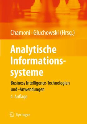 Analytische Informationssysteme Business Intelligence-Technologien und -Anwendungen 4th 2010 9783642048159 Front Cover