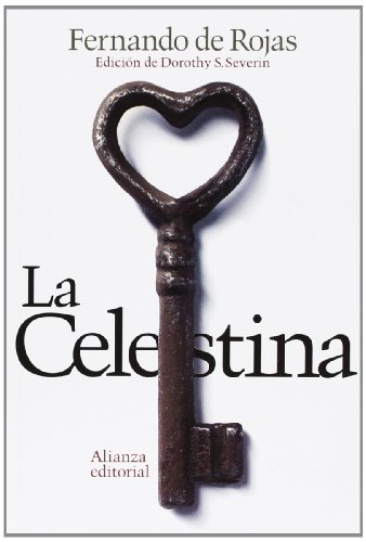 La Celestina / Tragicomedy of Calisto and Melibea: Tragicomedia De Calisto Y Melibea  2013 9788420676159 Front Cover