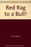 Red Rag to a Bull! Magnus Pyke's Dictionary of Fallacies  1983 9780002180160 Front Cover