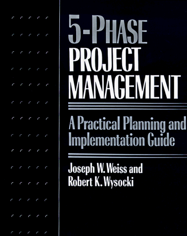 Five-Phase Project Management A Practical Planning and Implementation Guide N/A 9780201563160 Front Cover