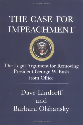 Case for Impeachment The Legal Argument for Removing President George W. Bush from Office  2006 (Revised) 9780312360160 Front Cover