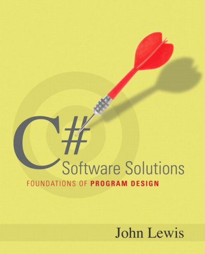 C# Software Solutions Foundations of Program Design  2007 9780321267160 Front Cover