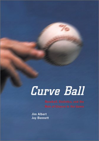 Curve Ball Baseball, Statistics, and the Role of Chance in the Game  2001 9780387988160 Front Cover