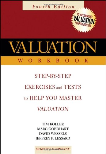 Valuation Workbook Step-by-Step Exercises and Tests to Help You Master Valuation 4th 2006 (Revised) 9780471702160 Front Cover