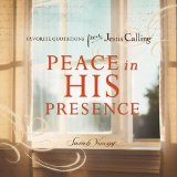 Peace in His Presence   2015 9780718034160 Front Cover