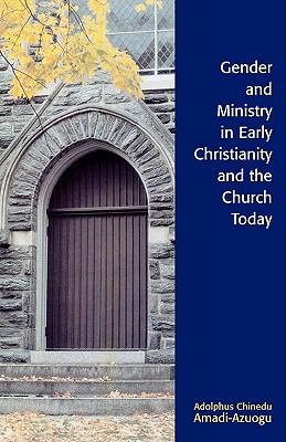 Gender and Ministry in Early Christianity and the Church Today  N/A 9780761830160 Front Cover