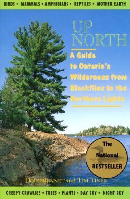 Up North A Guide to Ontario's Wilderness from Blackflies to the Northern Lights N/A 9780771011160 Front Cover