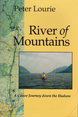 River of Mountains A Canoe Journey down the Hudson  1998 9780815603160 Front Cover