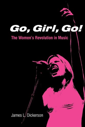 Go, Girl, Go! The Women's Revolution in Music  2005 9780825673160 Front Cover