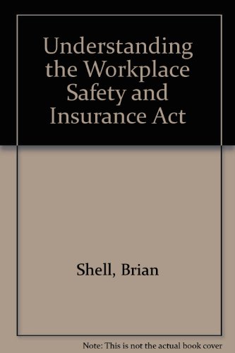 Understanding the Workplace Safety and Insurance Act  1999 9780888043160 Front Cover