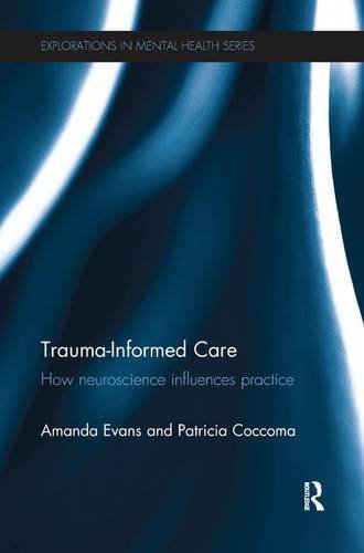 Trauma-Informed Care How Neuroscience Influences Practice  2014 9781138637160 Front Cover