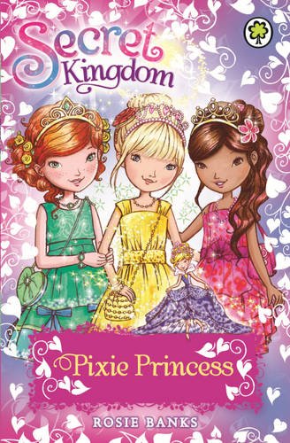 Secret Kingdom: Pixie Princess   2014 9781408329160 Front Cover