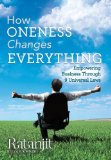 How Oneness Changes Everything Empowering Business Through 9 Universal Laws  2013 9781452579160 Front Cover