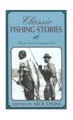 Classic Fishing Stories Twenty Timeless Angling Tales  2002 9781585747160 Front Cover