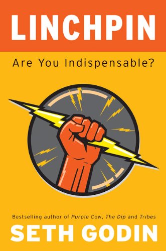 Linchpin Are You Indispensable?  2010 9781591843160 Front Cover