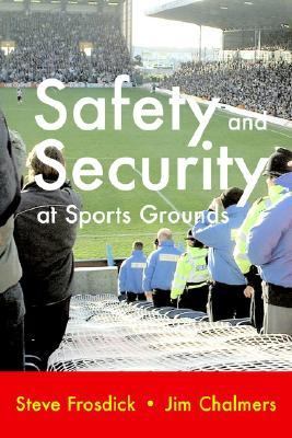 Safety and Security at Sports Grounds   2005 9781899820160 Front Cover