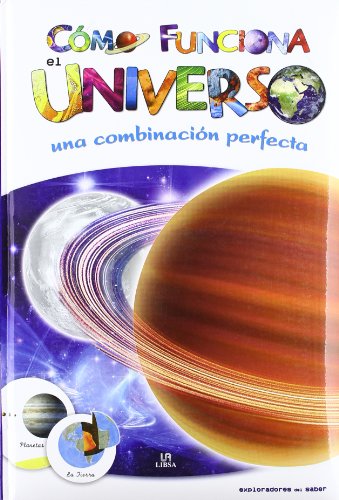 Como funciona el universo / How does the universe work: Una Combinacion Perfecta / a Perfect Combination  2010 9788466221160 Front Cover