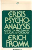 Crisis of Psychoanalysis : Essays on Freud, Marx, and Social Psychology N/A 9780030184161 Front Cover