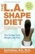 L. A. Shape Diet The 14-Day Total Weight-Loss Plan  2004 9780060756161 Front Cover