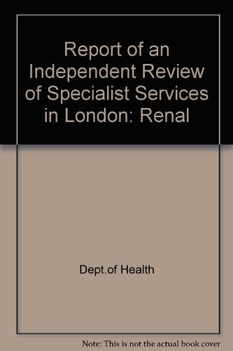 Report of an Independent Review of Specialist Services in London : Renal  1993 9780113216161 Front Cover