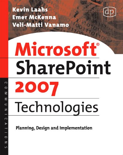 Microsoft SharePoint 2007 Technologies Planning, Design and Implementation 12th 2008 9780123736161 Front Cover