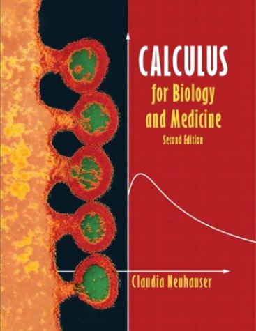 Calculus for Biology and Medicine  2nd 2004 (Revised) 9780130455161 Front Cover