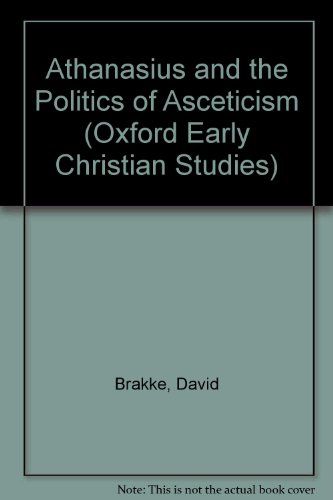 Athanasius and the Politics of Asceticism   1995 9780198268161 Front Cover