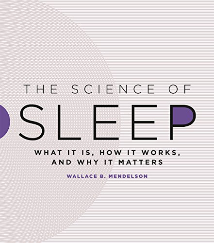Science of Sleep What It Is, How It Works, and Why It Matters  2017 9780226387161 Front Cover