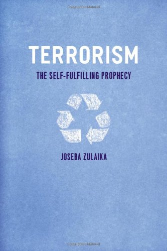 Terrorism The Self-Fulfilling Prophecy  2009 9780226994161 Front Cover