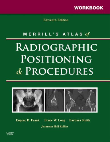 Workbook for Merrill's Atlas of Radiographic Positioning and Procedures 2-Volume Set 11th 2007 (Revised) 9780323042161 Front Cover