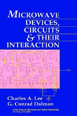 Microwave Devices, Circuits and Their Interaction  1st 1994 9780471552161 Front Cover