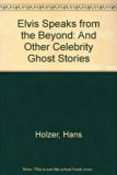 Elvis Speaks from Beyond and other Celebrity Ghost Stories  N/A 9780517207161 Front Cover