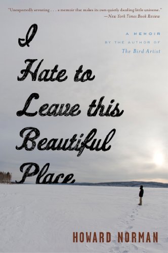 I Hate to Leave This Beautiful Place   2013 9780544317161 Front Cover