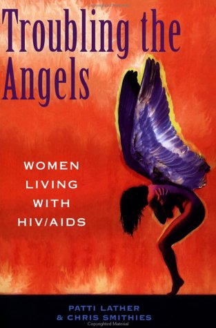 Troubling the Angels Women Living with Hiv/aids  1997 9780813390161 Front Cover