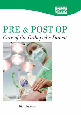 Pre and Post Op Care of the Orthopedic Patient Hip Fracture  1996 9780840020161 Front Cover