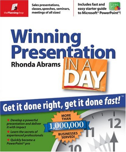 Winning Presentation in a Day Get It Done Right, Get It Done Fast  2005 9780974080161 Front Cover