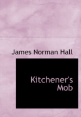 Kitchener's Mob Adventures of an American in the British Army N/A 9781434695161 Front Cover