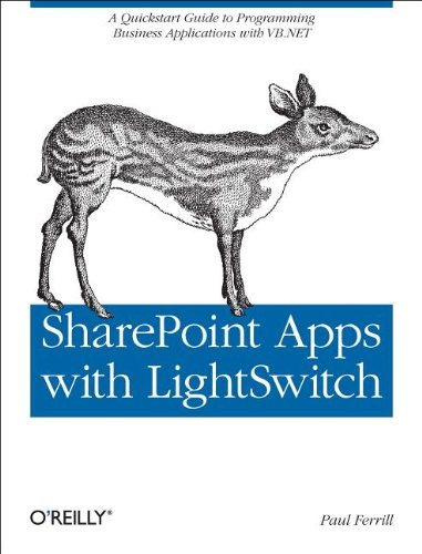 SharePoint Apps with LightSwitch A Quickstart Guide to Programming Business Applications in VB. NET  2012 9781449321161 Front Cover