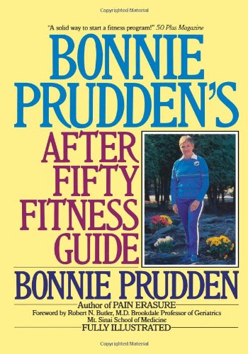 Bonnie Prudden's after Fifty Fitness Guide   2011 9781461031161 Front Cover