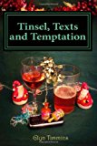 Tinsel, Texts and Temptation  N/A 9781494280161 Front Cover